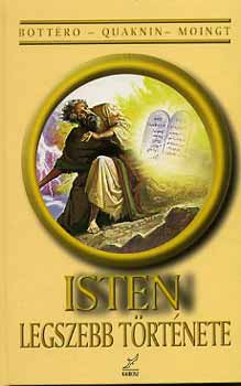 Marc-alain, Jean Bottero, Moingt, Joseph Ouaknin - Isten legszebb t�rt�nete