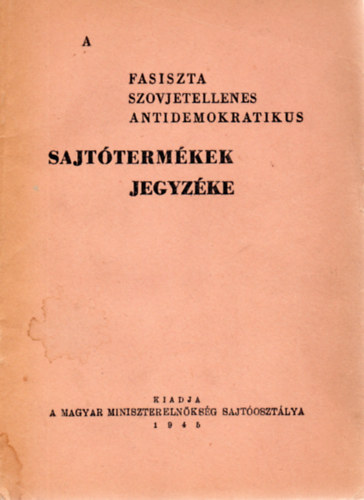 Nincs - A fasiszta szovjetellenes antidemokratikus sajttermkek jegyzke