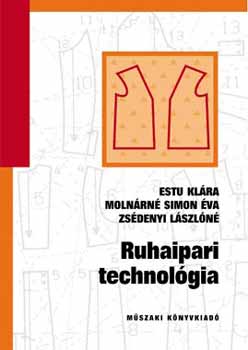 Estu Kl�ra; Moln�rn� Simon �va - Ruhaipari technol�gia