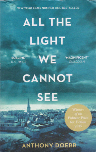 Anthony Doerr - All the Light We Cannot See