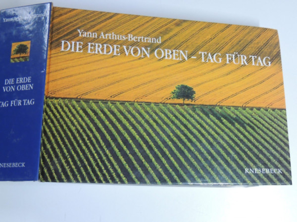 Yann Arthus-Bertrand - Die Erde von oben - Tag für Tag - A föld felülről - napról napra (Német nyelvű)