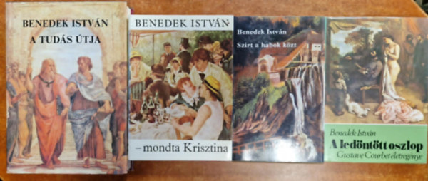 Benedek  Elek - 4db Benedek Istv�n k�nyv: Sz�rt a habok k�zt -mondta Krisztina, A led�nt�tt oszlop, A tud�s �tja