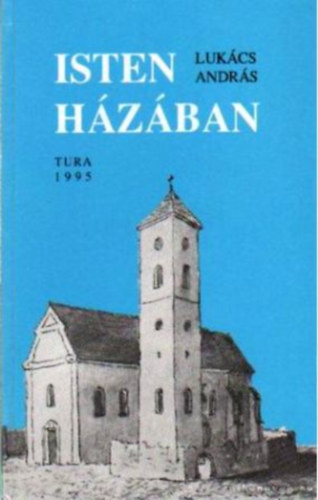 Lukács András - Isten házában