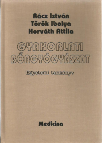 T�r�k Ibolya, Horv�th Attila R�cz Istv�n - Gyakorlati b�rgy�gy�szat