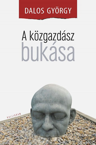 Dalos Gy�rgy - A k�zgazd�sz buk�sa