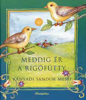 Knydi Sndor - Meddig r a rigftty