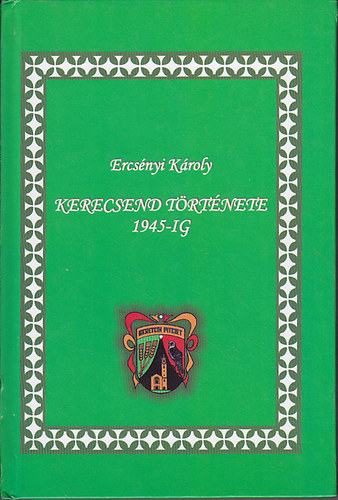 Ercsnyi Kroly - Kerecsend trtnete 1945-ig