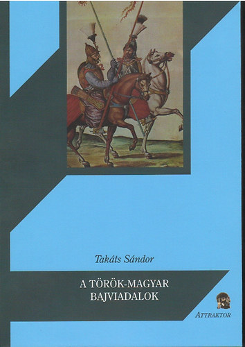 Takts Sndor - A Trk-Magyar bajviadalok