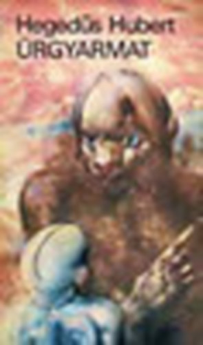 Heged�s Hubert: - �rgyarmat