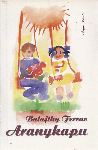 Balajthy Ferenc - Aranykapu - Gyermekversek