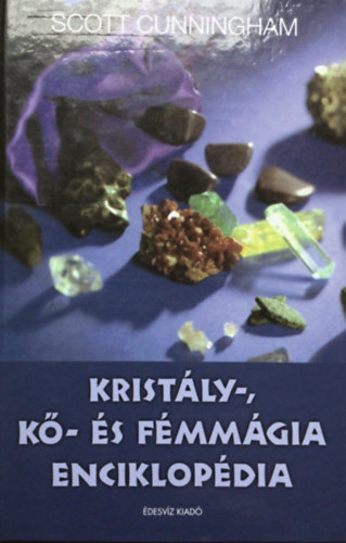 Scott Cunningham - Krist�ly-, k�- �s f�mm�gia enciklop�dia