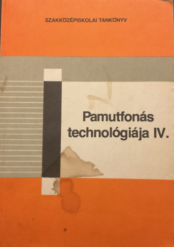 Szendrdi Jzsef - Pamutfons technolgija IV.