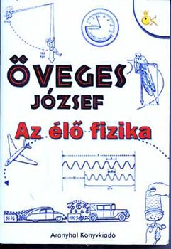 veges Jzsef - Az l fizika