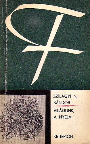 Szilgyi N. Sndor - Vilgunk, a nyelv