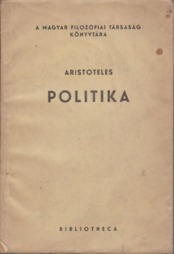 Aristoteles - Politika (A Magyar Filozfiai Trsasg Knyvtra)