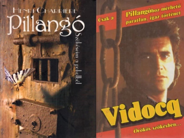 Eugene-Franois Vidocq Henri Charrire - 2 m vilghr brtnszksekrl: Szabad vagy, pillang! + Vidocq - rks szksben...