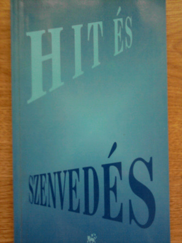 Szabó Csaba - Hit és szenvedés