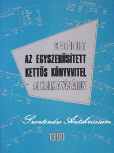 Mszros Lszl, Katona Jzsef  Baumgartner Ferenc (lektor) - Segdlet az egyszerstett ketts knyvvitel alkalmazshoz