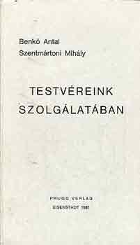 Benk� A.-Szentm�rtoni M. - Testv�reink szolg�lat�ban