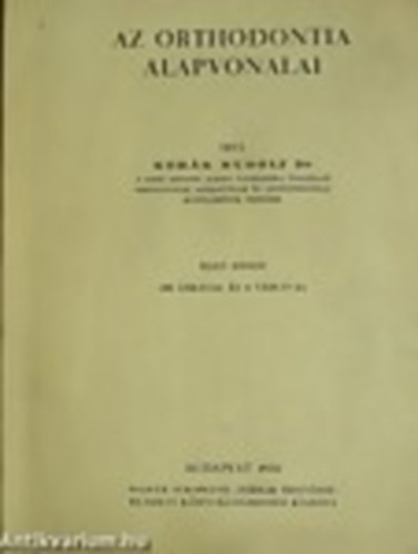 Reh�k Rudolf Dr. - Az orthodontia alapvonalai I.k�tet