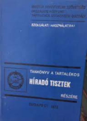 Tóth János - Tankönyv a tartalékos híradó tisztek részére