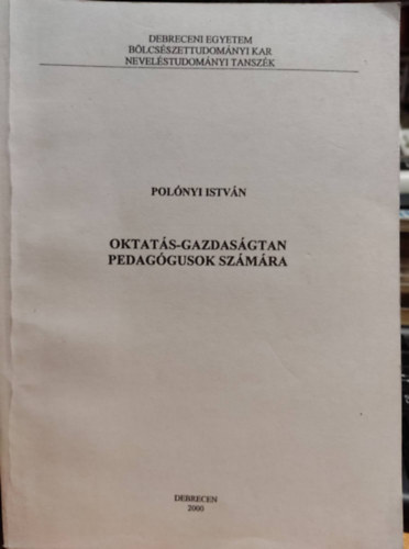 Pol�nyi Istv�n - Oktat�s-gazdas�gtan pedag�gusok sz�m�ra