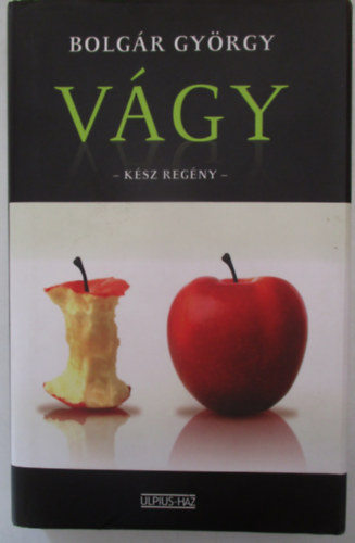 Bolg�r Gy�rgy - V�gy - K�sz reg�ny