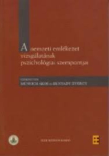 Hunyady Gyrgy Mnnich kos - A nemzeti emlkezet vizsglatnak pszicholgiai szempontjai