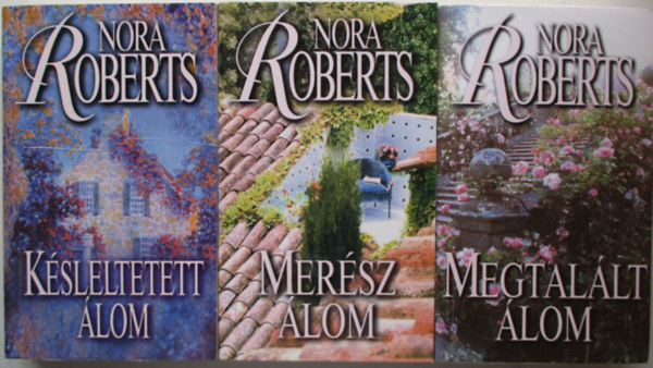 Nora Roberts - Álom-trilógia (Merész álom - Késleltetett álom - Megtalált álom)