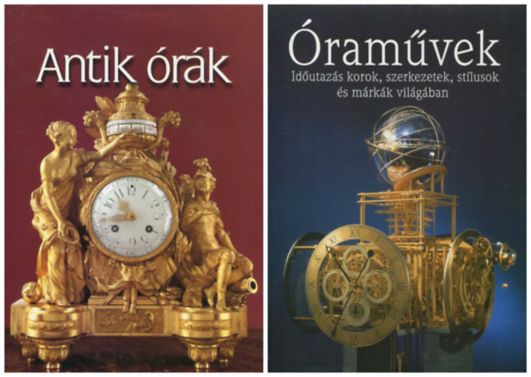 Babucs Éva - Antik órák + Óraművek (Időutazás korok, szerkezetek, stílusok és márkák világában)