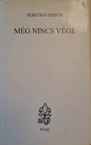 Serfőző Simon - Még nincs vége