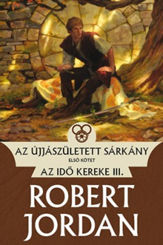 Robert Jordan - Az jjszletett srkny I-II. (Az id kereke)