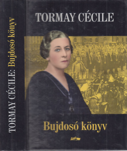 Tormay Ccile - Bujdos knyv I-II. (Egy ktetben + kpmellklet) (Feljegyzsek 1918-1919-bl - A proletrdiktatra)