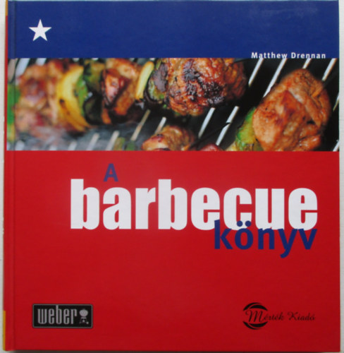 Mathew Drennan - A barbecue k�nyv
