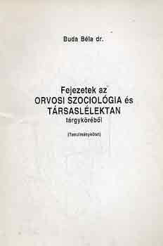 Dr. Buda B�la - Fejezetek az orvosi szociol�gia �s t�rsasl�lektan t�rgyk�r�b�l