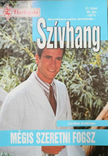 Caroline Anderson - Szívhang 51. kötet - Mégis szeretni fogsz