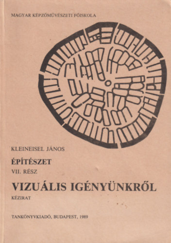 Kleineisel Jnos - ptszet VII. - Vizulis ignynkrl