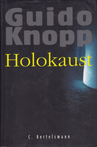Guido Knopp - Holokaust