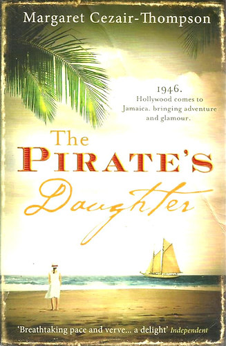 Margaret Cezair-Thompson - The Pirate's Daughter