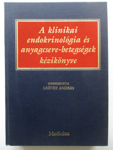 Le�vey Andr�s - A klinikai endokrinol�gia �s anyagcsere-betegs�gek k�zik�nyv