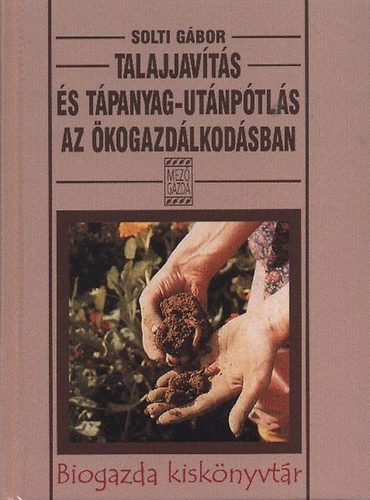 Solti G�bor - Talajjav�t�s �s t�panyag-ut�np�tl�s az �kogazd�lkod�sban