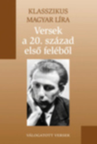 Versek a 20. szzad els felbl (Klasszikus magyar lra 19.)