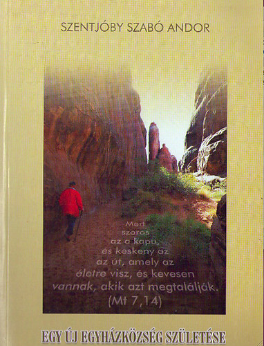 Szentj�by Szab� Andor - Egy �j egyh�zk�zs�g sz�let�se