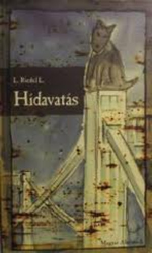 L. Riedel L. - Hídavatás -és egyéb novellák