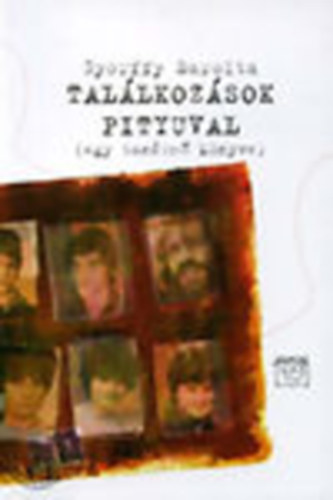 Györffy Sarolta - Találkozások Pityuval Dedikált!!