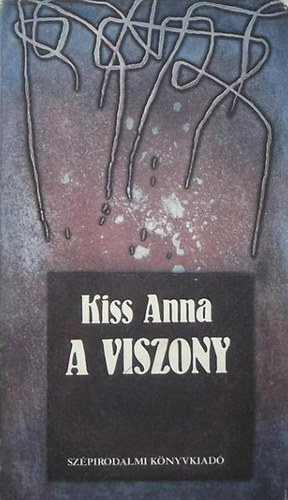 Kiss Anna - A viszony