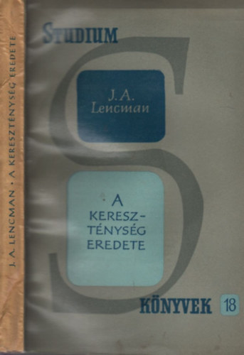 J.A. Lencman - A keresztnysg eredete (stdium knyvek)