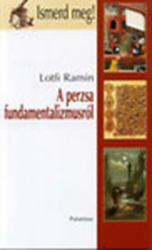 Lotfi Ramin - A perzsa fundamentalizmusrl (Ismerd meg!)