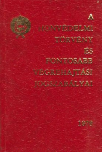 A honvdelmi trvny s fontosabb vgrehajtsi jogszablyai 1978 - miniknyv