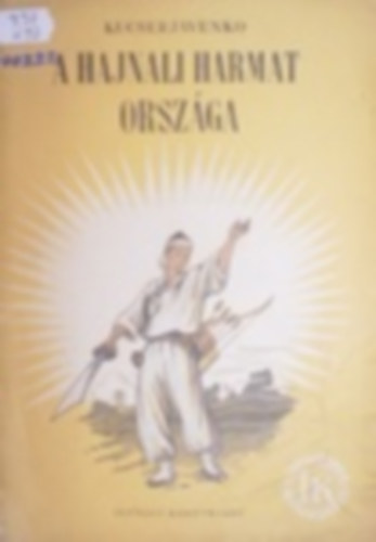 Vaszilij Kucserjavenko - A hajnali harmat orsz�ga